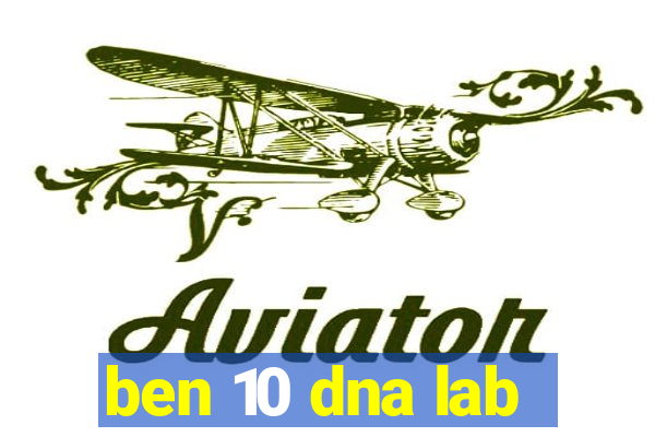 ben 10 dna lab